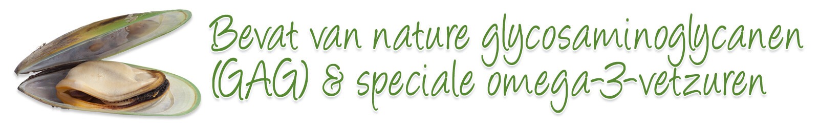 Groenlipmossel van Aniculis - Bevat van nature glycosaminoglycanen en speciale omega-3-vetzuren