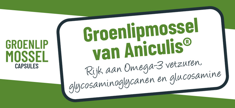 Aniculis Groenlipmossel - Rijk aan omega-3 vetzuren, glycosaminoglycanen en glucosamine